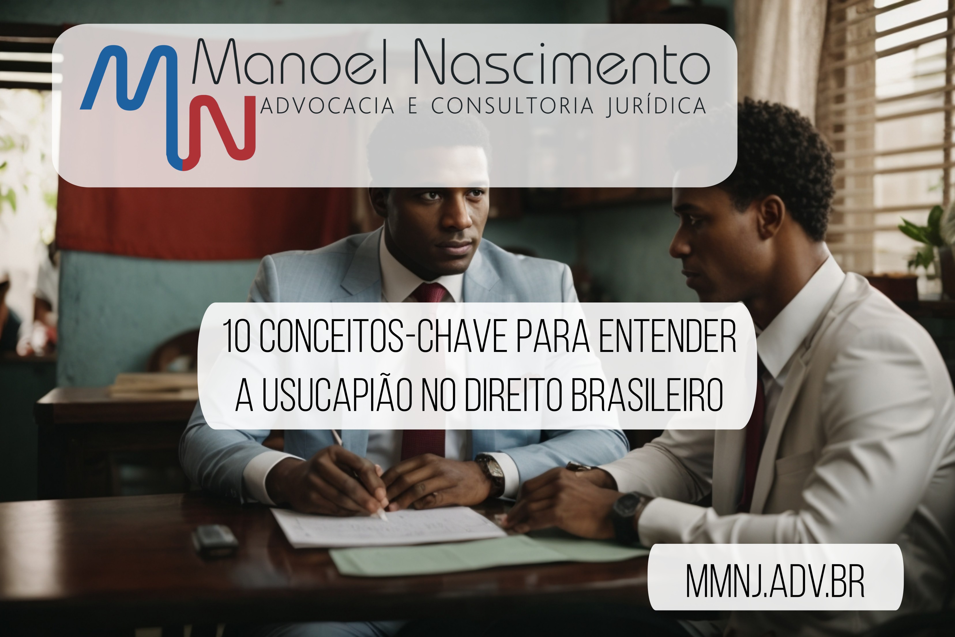 Guia rápido: 10 conceitos-chave para entender a usucapião de imóveis no Direito brasileiro
