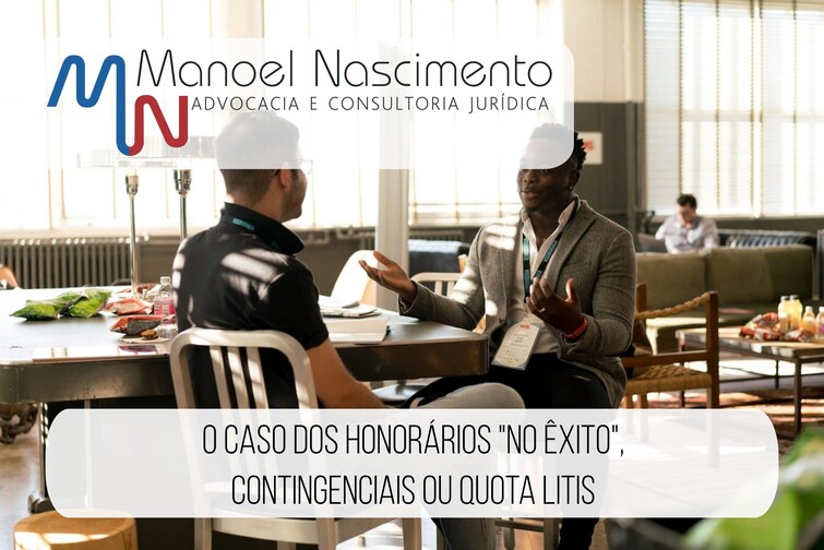 O caso dos honorários 'no êxito', contingenciais ou 'quota litis'