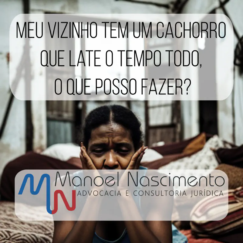 Meu vizinho tem um cachorro que late o tempo todo, o que posso fazer?